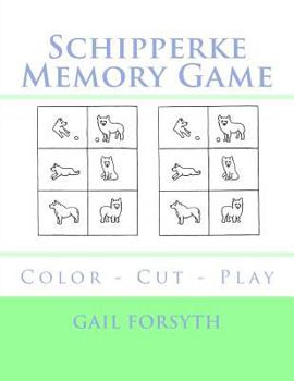 Paperback Schipperke Memory Game: Color - Cut - Play Book