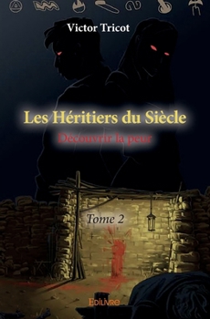 Paperback Les Héritiers du Siècle - Tome 2: Découvrir la peur [French] Book