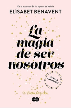 Paperback La Magia de Ser Nosotros / The Magic of Being Ourselves [Spanish] Book
