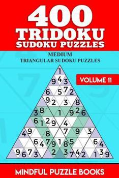 Paperback 400 Tridoku Sudoku Puzzles: Medium Triangular Sudoku Puzzles Book
