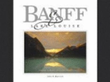 Hardcover Banff & Lake Louise: Images of Banff National Park Book