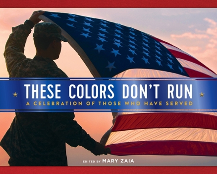 Hardcover These Colors Don't Run: A Celebration of Those Who Have Served Book