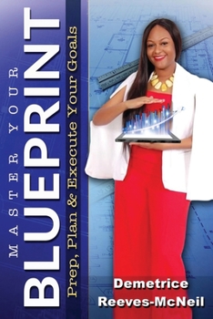 Paperback Master Your Blueprint: Prep, Plan, & Execute Your Goals Book