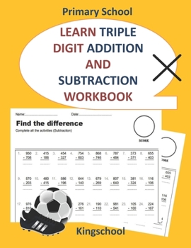 Paperback Learn triple digit addition and subtraction workbook - primary school - kingschool Book