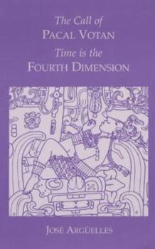 Paperback The Call of Pacal Votan: Time is the Fourth Dimension Book