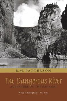 Paperback The Dangerous River: Adventure on the Nahanni Book