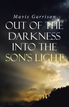 Paperback Out of the Darkness into the Son's Light Book