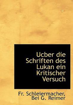 Paperback Ucber Die Schriften Des Lukan Ein Kritischer Versuch [German] Book