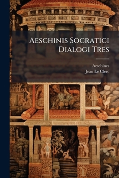 Paperback Aeschinis Socratici Dialogi Tres Book