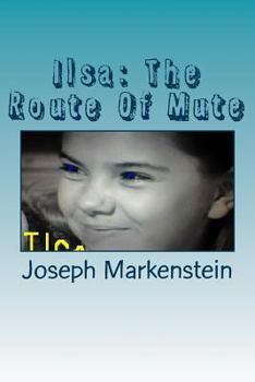 Paperback Ilsa The Route Of Mute Book