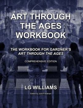 Paperback Art Through The Ages Workbook (Comprehensive Edition): The Workbook For Gardner's Art Through The Ages Book