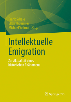 Intellektuelle Emigration: Zur Aktualitat Eines Historischen Phanomens