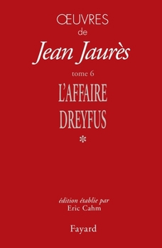 Oeuvres, tome 6: L'Affaire Dreyfus