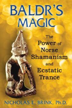 Paperback Baldr's Magic: The Power of Norse Shamanism and Ecstatic Trance Book