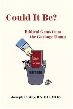 Paperback Could It Be?: Biblical Gems from the Garbage Dump Book