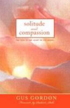 Paperback Solitude and Compassion: The Path to the Heart of the Gospel Book