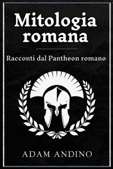 Paperback Mitologia romana: Racconti dal Pantheon romano [Italian] Book