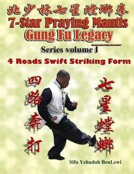 Paperback 7 Star Praying Mantis Gung Fu Legacy Series Vol. 1: 4 Roads Swift Striking (Sei Lou Bung Da) Book