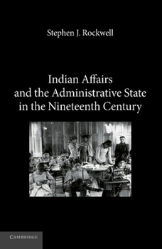 Paperback Indian Affairs and the Administrative State in the Nineteenth Century Book