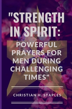 Paperback Strength in Spirit: : Powerful Prayers for Men During Challenging Times" Book