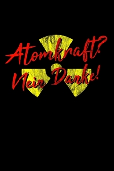 Paperback Atomkraft? - Nein Danke: Notizbuch DIN A5 - 120 Seiten liniert Book