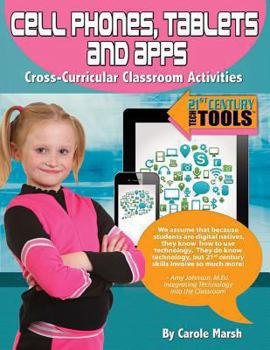 Paperback Cell Phones, Tablets & Apps: Cross-Curricular Classroom Activities Book
