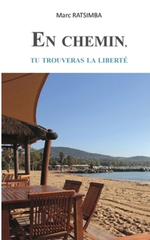 Paperback En chemin, tu trouveras la liberté Book