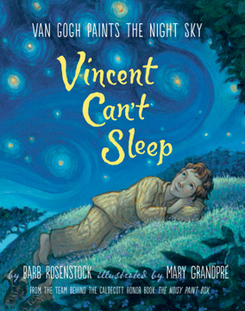 Hardcover Vincent Can't Sleep: Van Gogh Paints the Night Sky Book