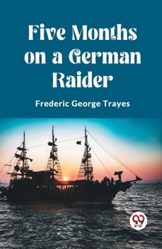 Paperback Five Months on a German Raider Book