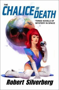 Paperback The Chalice of Death: Three Novels of Mystery in Space Book