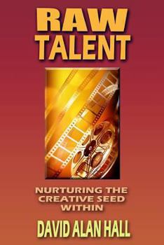 Paperback Raw Talent: Nurturing the Creative Seed Within Book