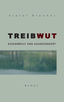 Paperback Treibwut: Auserwählt und ausgesondert [German] Book