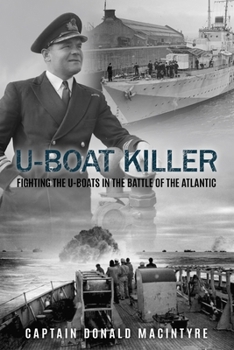 Paperback U-Boat Killer: Fighting the U-Boats in the Battle of the Atlantic Book