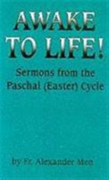 Paperback Awake to Life: Sermons from the Paschal Book