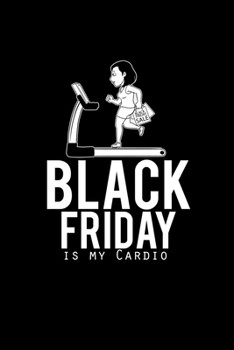 Paperback Black Friday Is My Cardio: 6x9 BLACK FRIDAY - grid - squared paper - notebook - notes Book