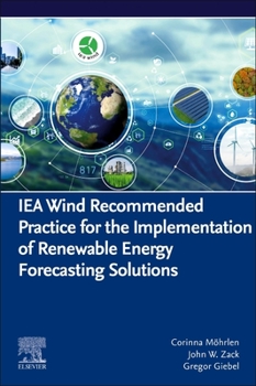 Paperback Iea Wind Recommended Practice for the Implementation of Renewable Energy Forecasting Solutions Book