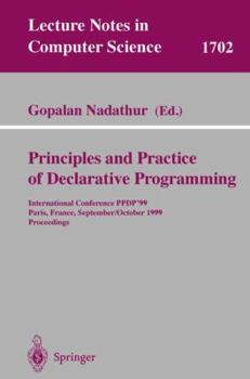 Paperback Principles and Practice of Declarative Programming: International Conference, Ppdp'99, Paris, France, September, 29 - October 1, 1999, Proceedings Book