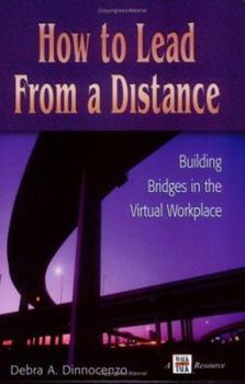 Paperback How to Lead from a Distance: Building Bridges in the Virtual Workplace Book