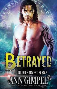 Betrayed - Book #4 of the Bitter Harvest