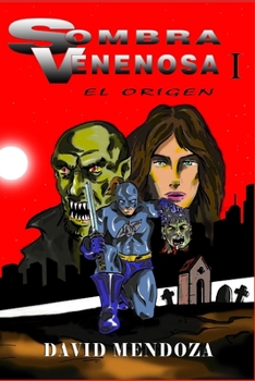SOMBRA VENENOSA I: EL ORIGEN (Spanish Edition)