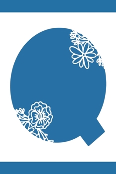 Q: Initial Q Monogram Notebook Journal Gift Blue Floral design (Blue Feminine Flowers Monogram Journals)