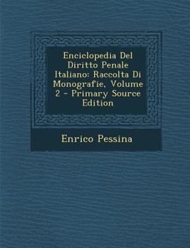 Paperback Enciclopedia del Diritto Penale Italiano: Raccolta Di Monografie, Volume 2 - Primary Source Edition [Italian] Book