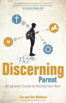 Paperback The Discerning Parent: An Ignatian Guide to Raising Your Teen Book
