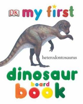 My First Dinosaur Board Book - Book  of the My First Board Books