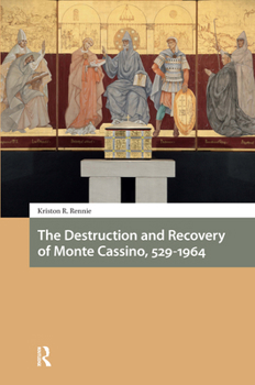 Hardcover The Destruction and Recovery of Monte Cassino, 529-1964 Book