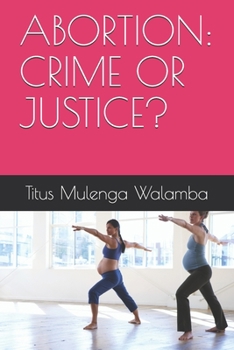 Paperback Abortion: Crime or Justice? Book