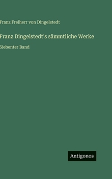 Franz Dingelstedt's sämmtliche Werke: Siebenter Band (German Edition)