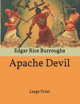 Paperback Apache Devil: Large Print Book