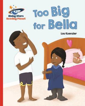 Paperback Reading Planet - Too Big for Bella - Red a: Galaxy Book