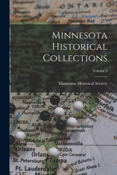 Paperback Minnesota Historical Collections; Volume 3 Book